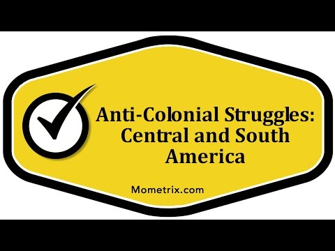 Anti Colonial Struggles - Central and South America