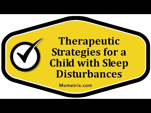 Therapeutic Strategies for a Child with Sleep Disturbances