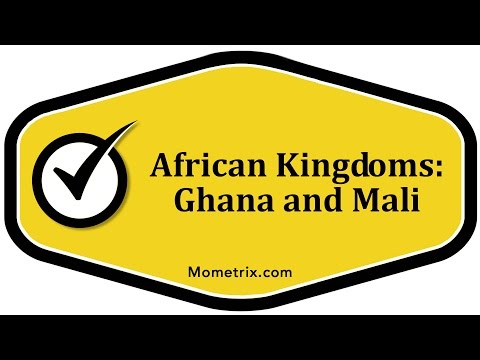 African Kingdoms: Ghana and Mali
