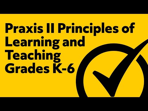 Praxis II Principles of Learning and Teaching Grades K-6