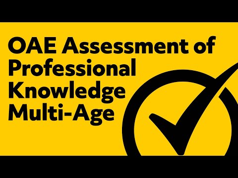 OAE Assessment of Professional Knowledge: Multi-Age (PK-12) EXAM QUESTIONS