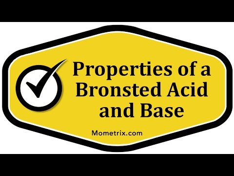 Properties of a Bronsted Acid and Base