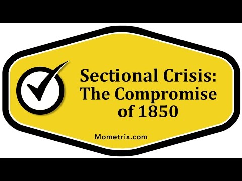 Sectional Crisis: The Compromise of 1850
