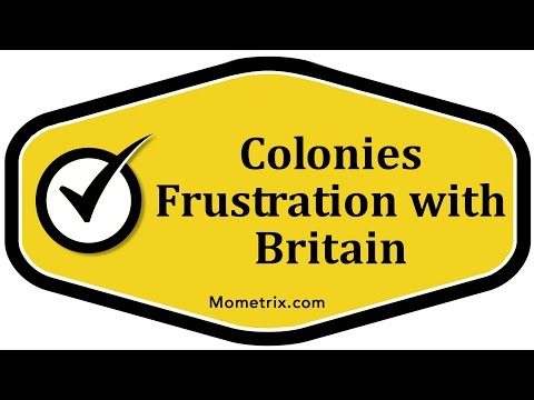 Colonies Frustration with Britain