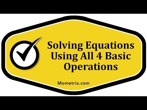 Solving Equations Using All 4 Basic Operations
