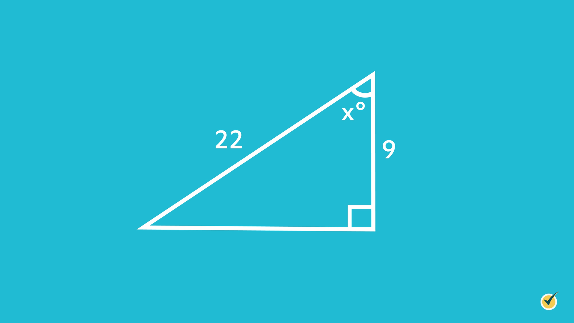 right triangle, left side hypotenuse 22, right side 9, top right angle x degrees, bottom right angle marked with a square