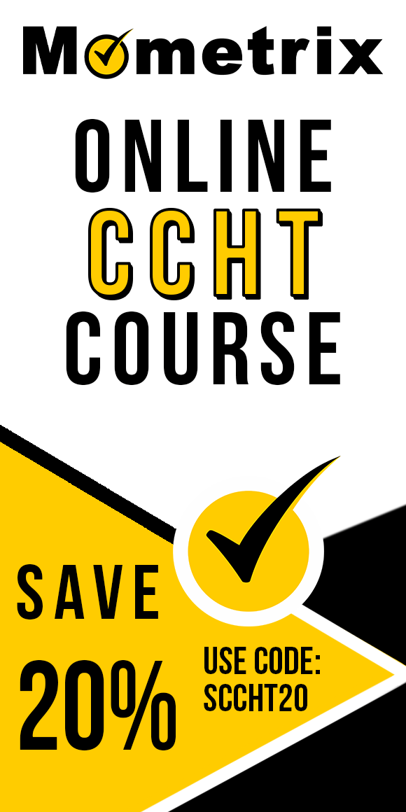 Click here for 20% off of Mometrix CCHT online course. Use code: SCCHT20