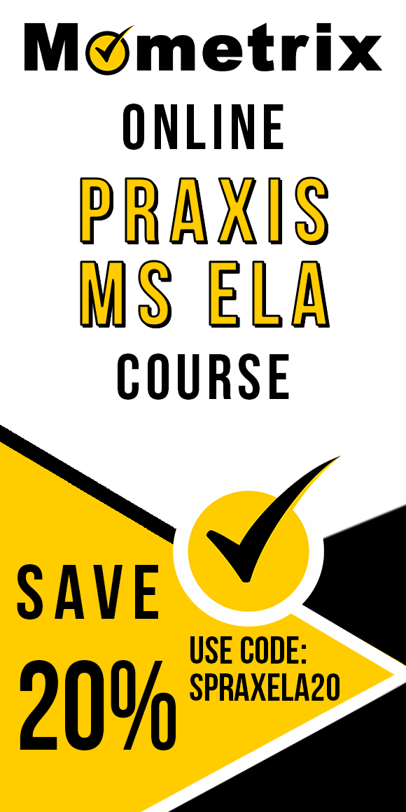 Click here for 20% off of Mometrix Praxis MS ELA online course. Use code: SPRAXELA20