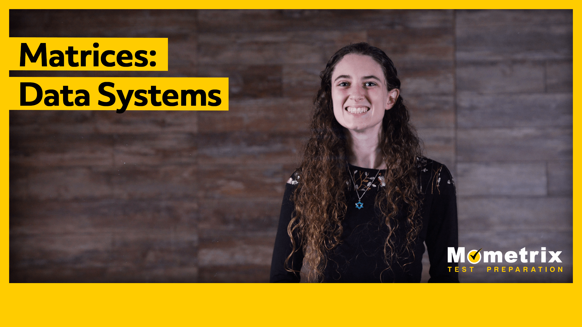 A person with long, curly hair stands and smiles in front of a wooden background. Text on the image reads "Matrices: Data Systems" and "Mometrix Test Preparation.