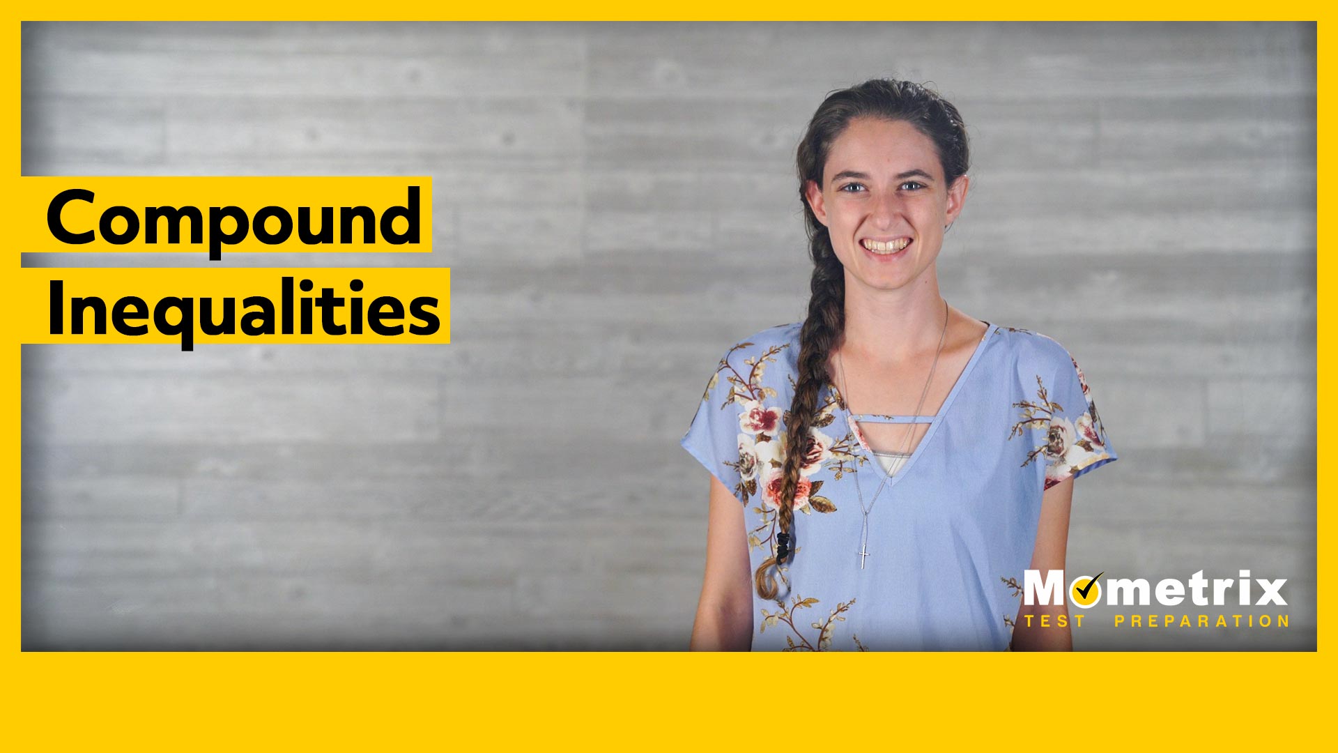 A person with a braid and floral blouse stands in front of a gray wooden background. Text to the left reads "Compound Inequalities." Bottom right corner features "Mometrix Test Preparation" logo.