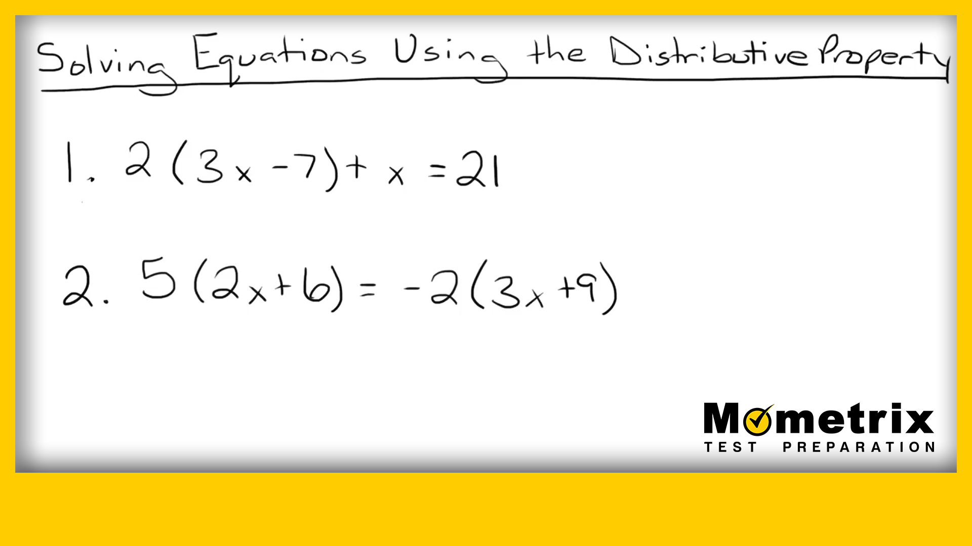 A whiteboard with the title "Solving Equations Using the Distributive Property" showing two equations: 1. 2(3x-7) + x = 21, and 2. 5(2x+6) = -2(3x+9). Mometrix Test Preparation logo is at the bottom right.