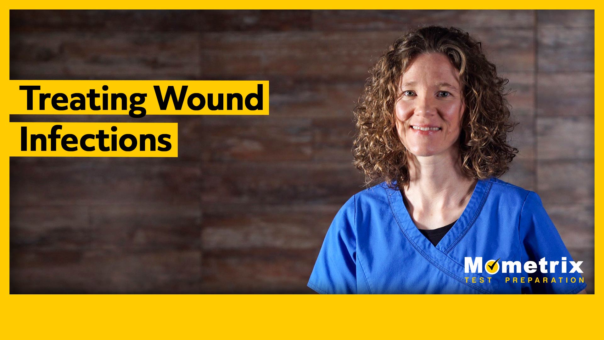 A medical professional in blue scrubs stands smiling against a wooden background. Yellow text on the left reads, "Treating Wound Infections," and the bottom right shows "Mometrix Test Preparation.