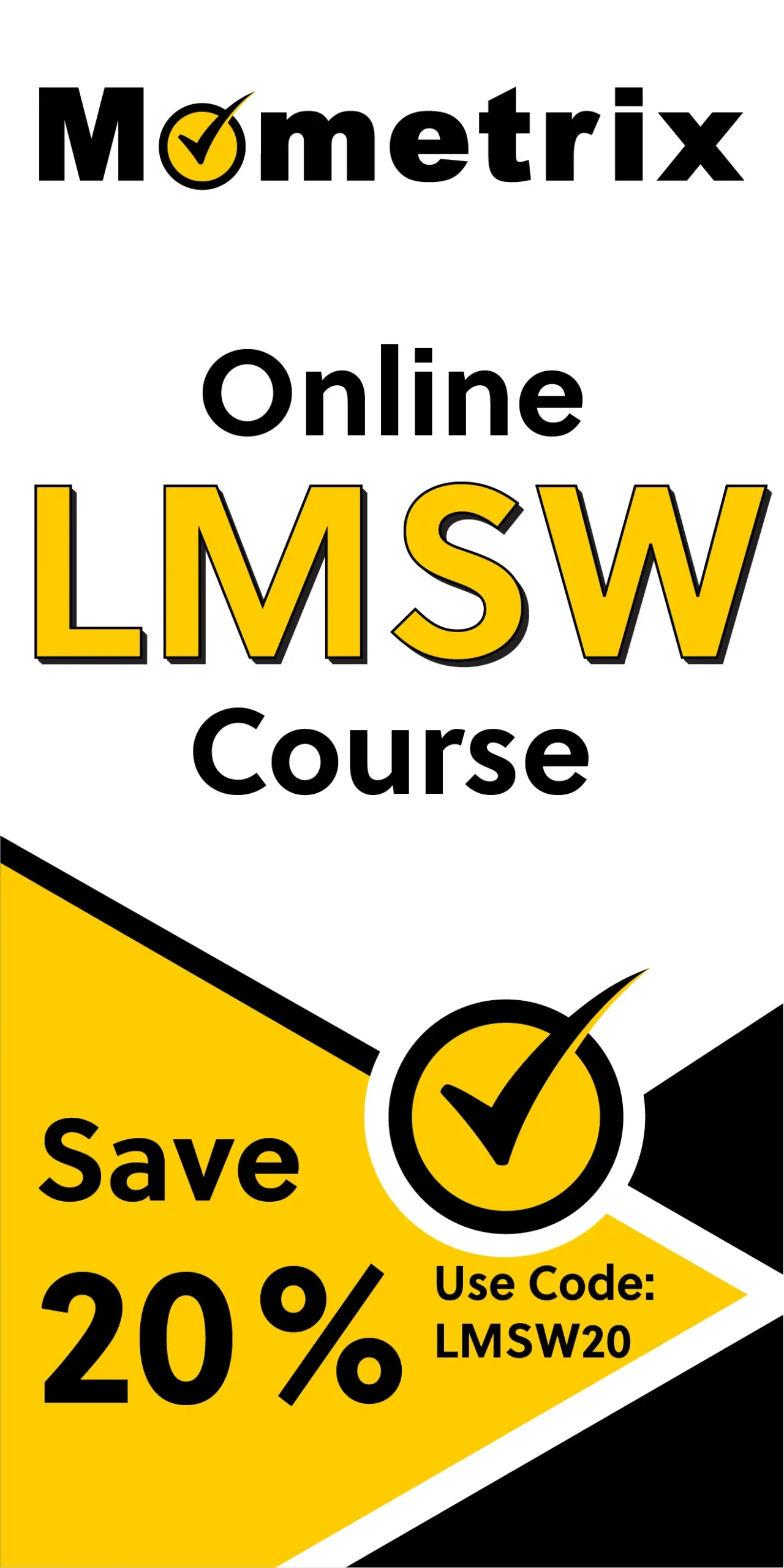 Click here for 20% off of Mometrix LMSW online course. Use code: LMSW20