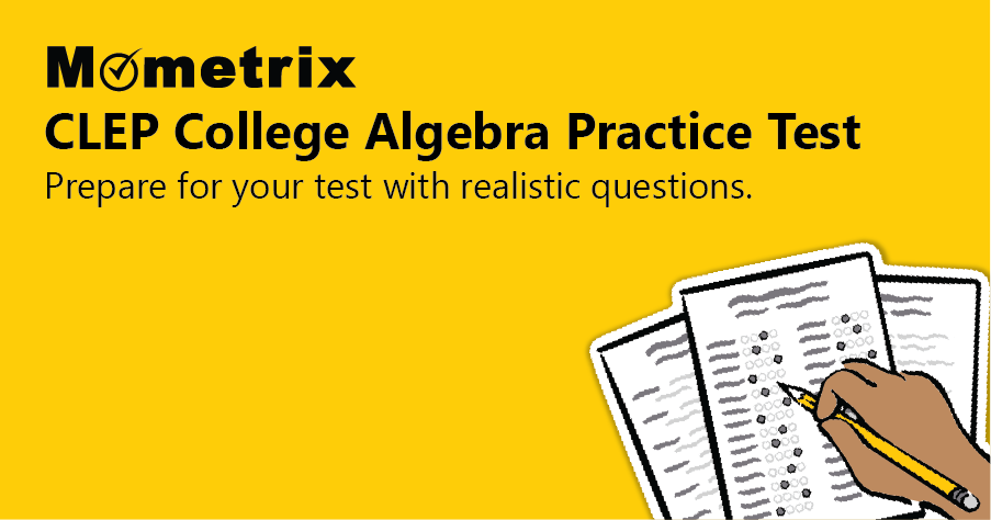 Mometrix CLEP College Algebra Practice Test advertisement featuring a hand holding a pencil and marking answers on a multiple-choice test sheet. The background is yellow with black text.