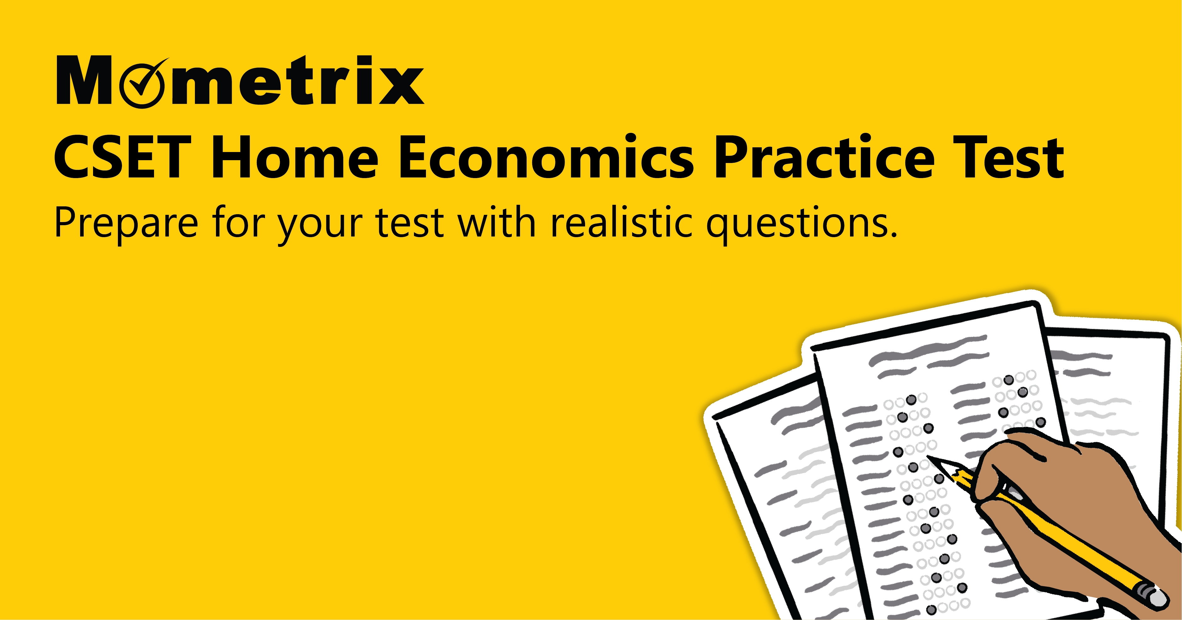 Yellow banner with the text "Mometrix CSET Home Economics Practice Test" instructing to prepare using realistic questions. Illustrated hand fills out a multiple-choice test on sheets of paper.