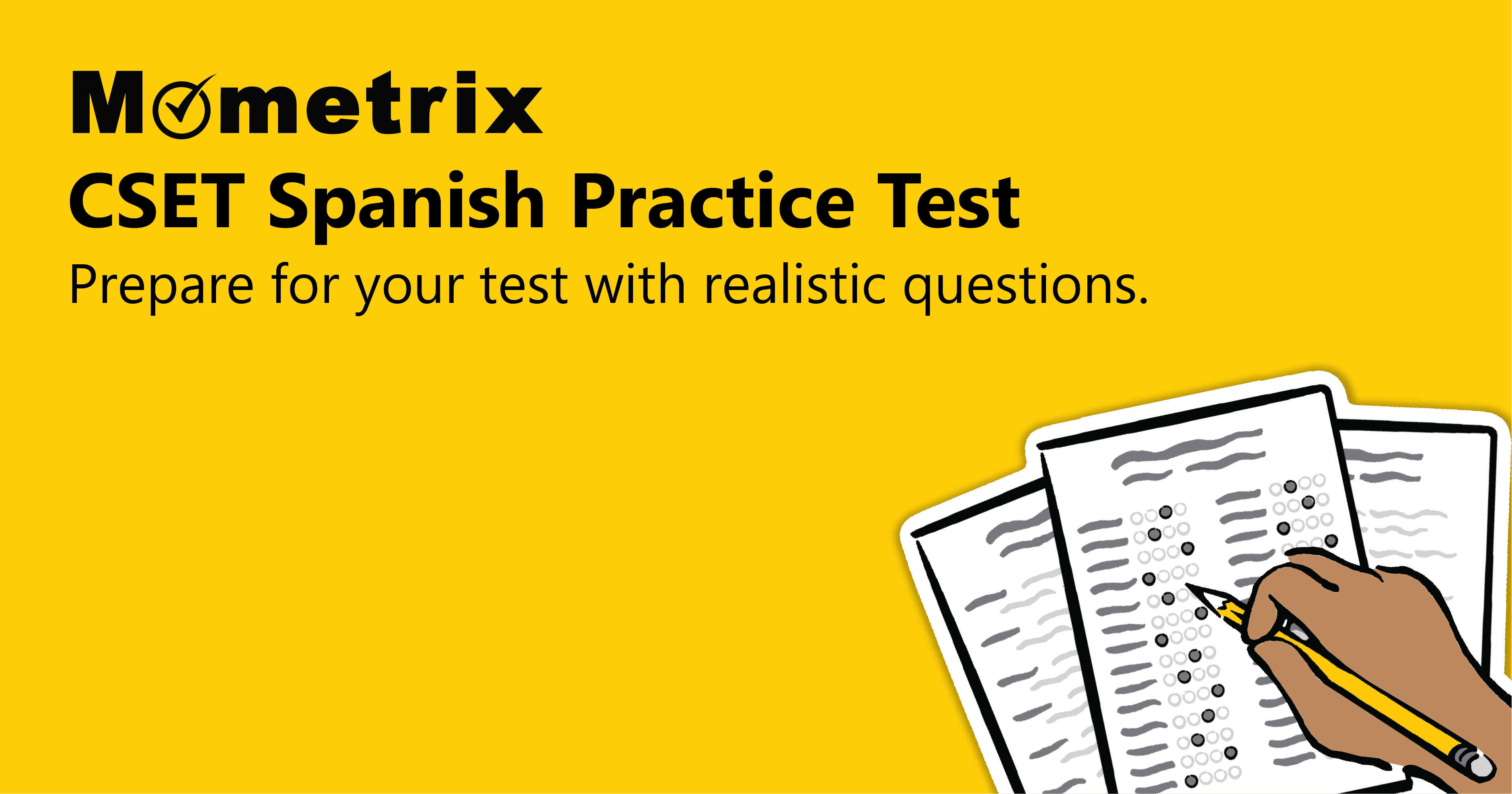 Yellow background with text: "Mometrix CSET Spanish Practice Test. Prepare for your test with realistic questions." An illustration of a hand filling out a multiple-choice exam.