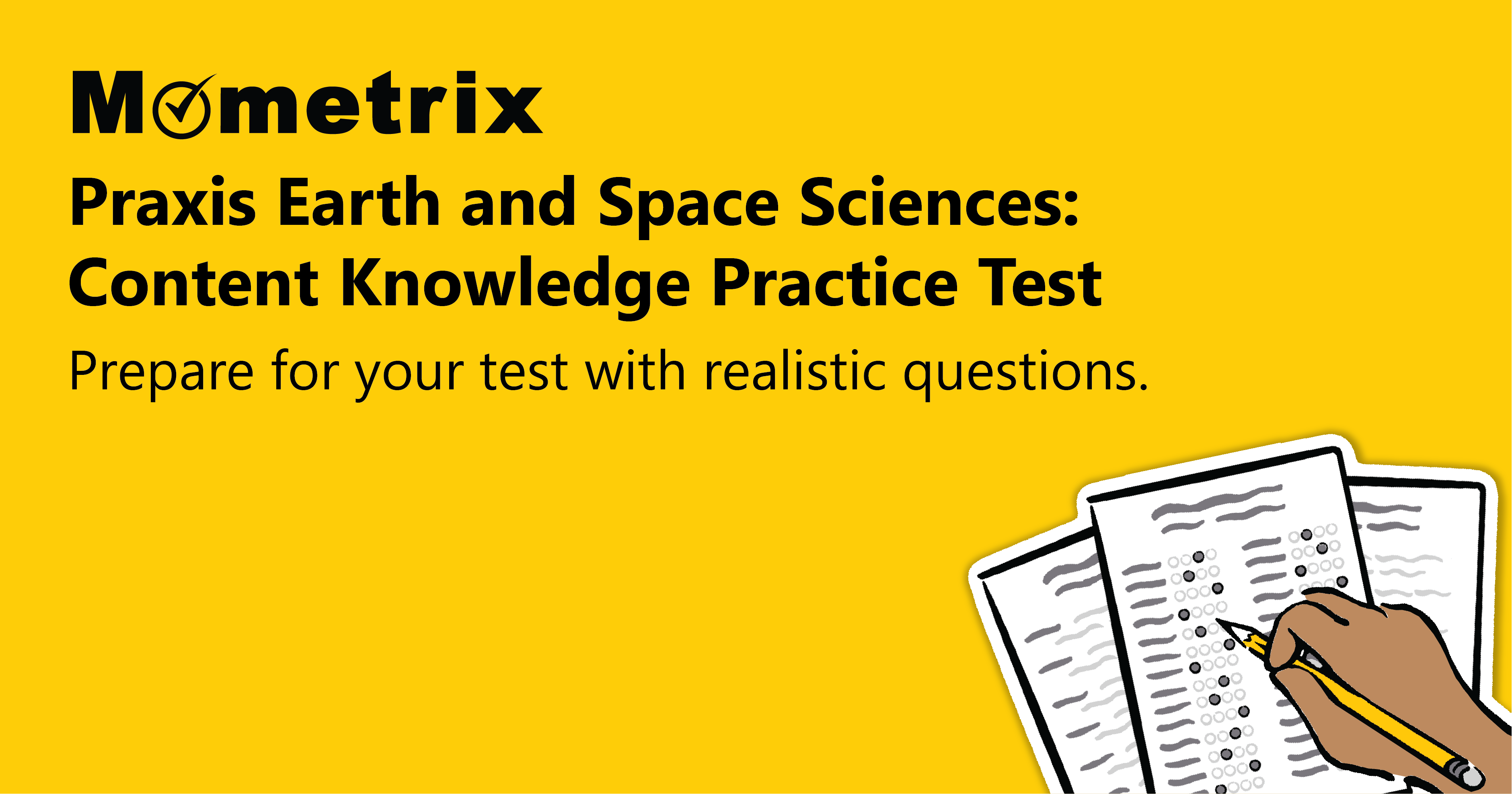 Yellow background image with "Mometrix Praxis Earth and Space Sciences: Content Knowledge Practice Test" text, and an illustration of hands holding a pencil and test papers.