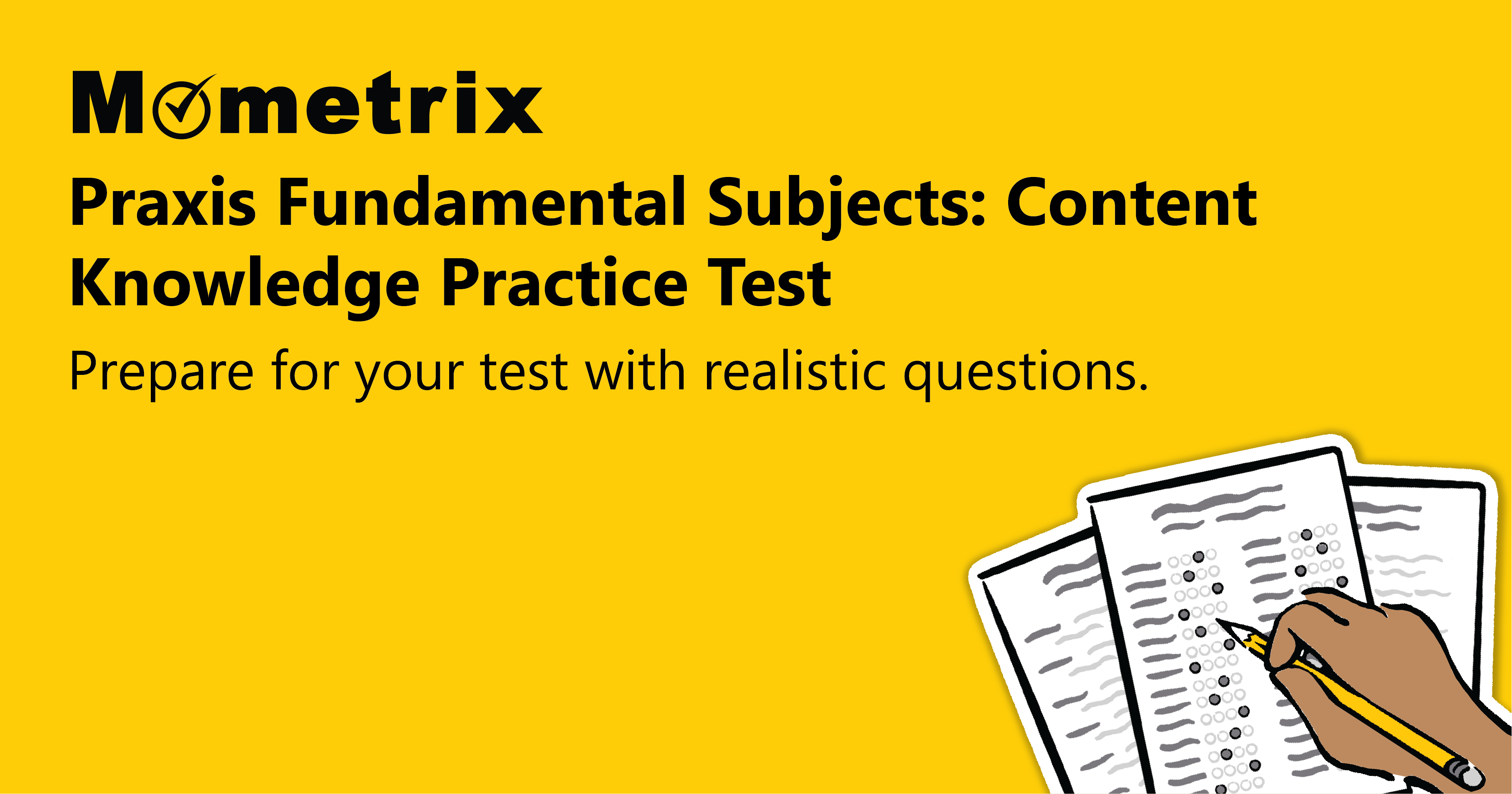 Yellow background with the text "Mometrix Praxis Fundamental Subjects: Content Knowledge Practice Test" and "Prepare for your test with realistic questions." An illustration of papers and a pencil is in the corner.