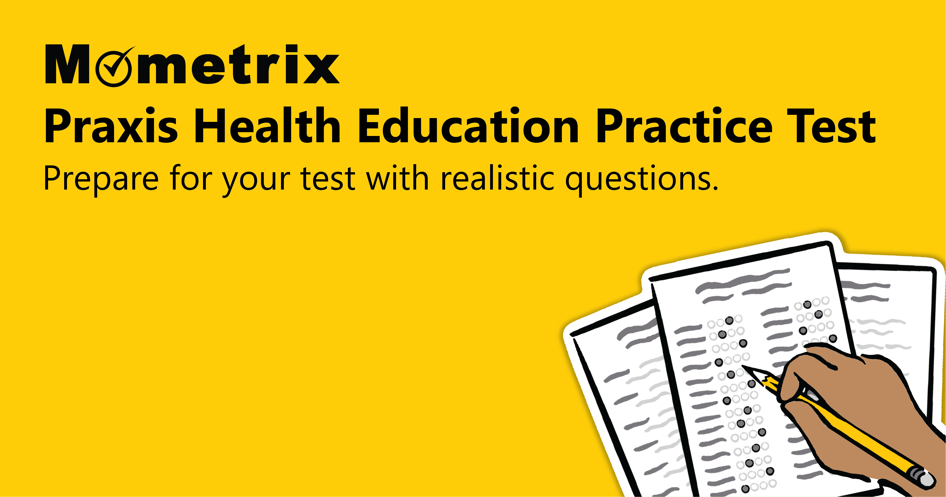 Yellow Mometrix advertisement for the Praxis Health Education Practice Test, featuring an illustration of a hand filling out multiple-choice answer sheets. Text reads: "Prepare for your test with realistic questions.