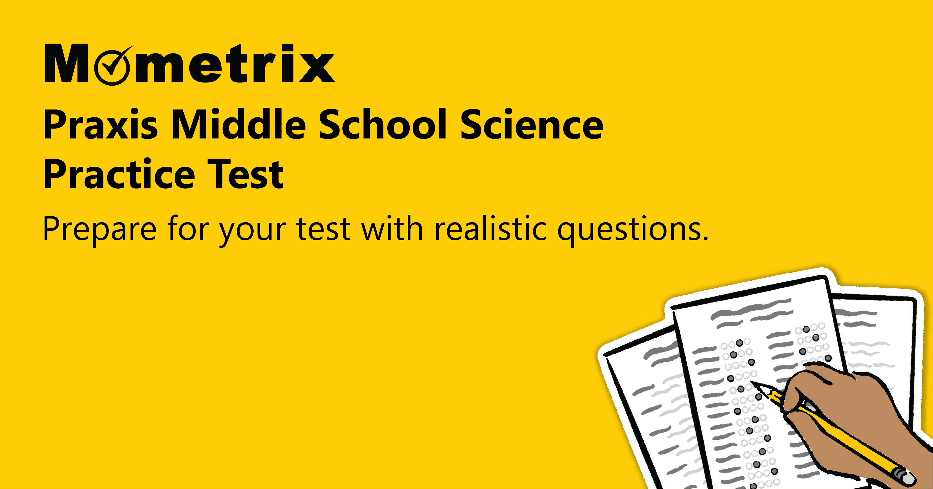 A yellow banner displaying "Mometrix Praxis Middle School Science Practice Test" with the message "Prepare for your test with realistic questions" and an illustration of a hand holding a pencil over test papers.