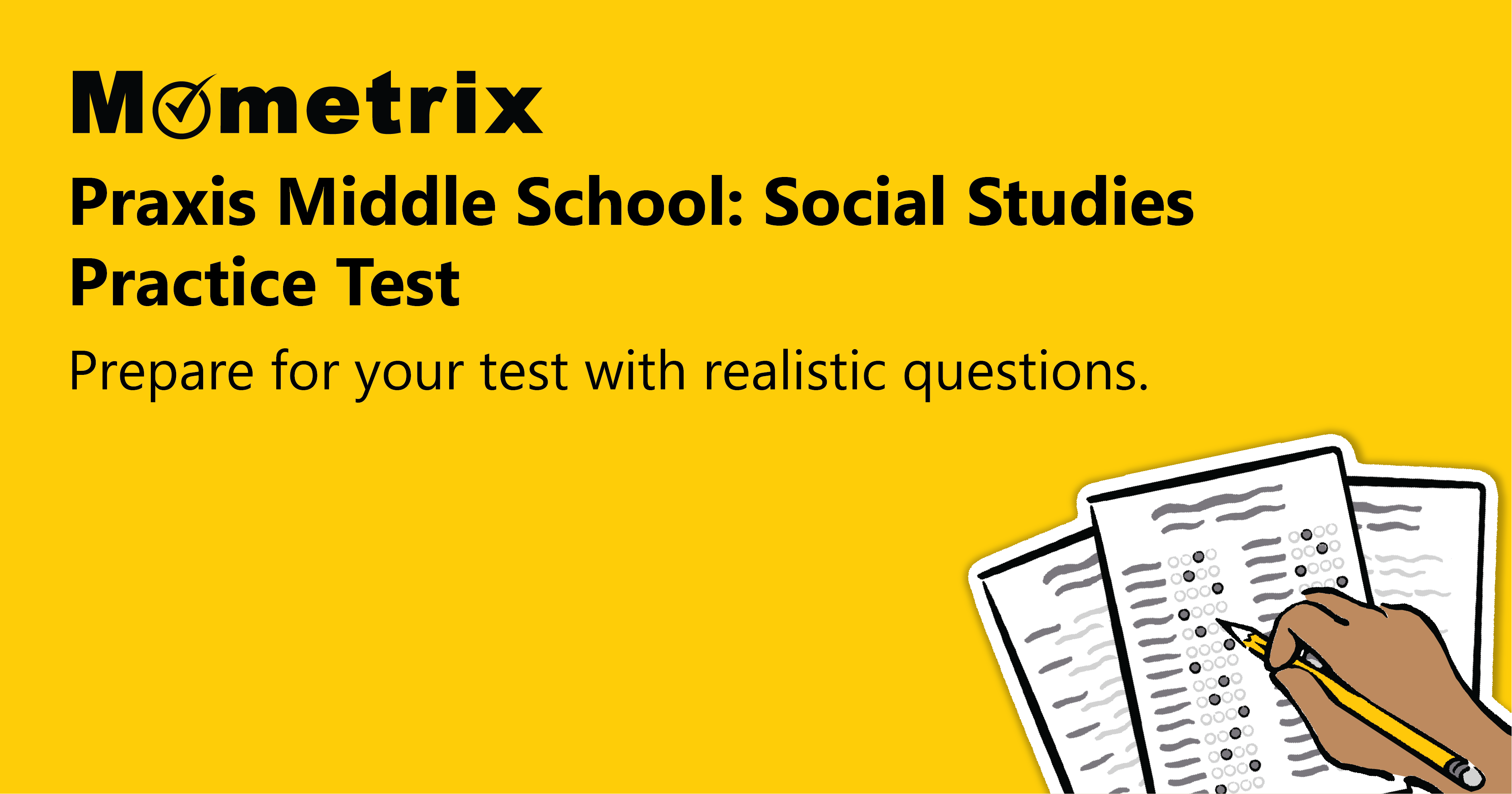 Yellow background image with text: "Mometrix Praxis Middle School: Social Studies Practice Test. Prepare for your test with realistic questions." Includes partial images of papers and a pencil.