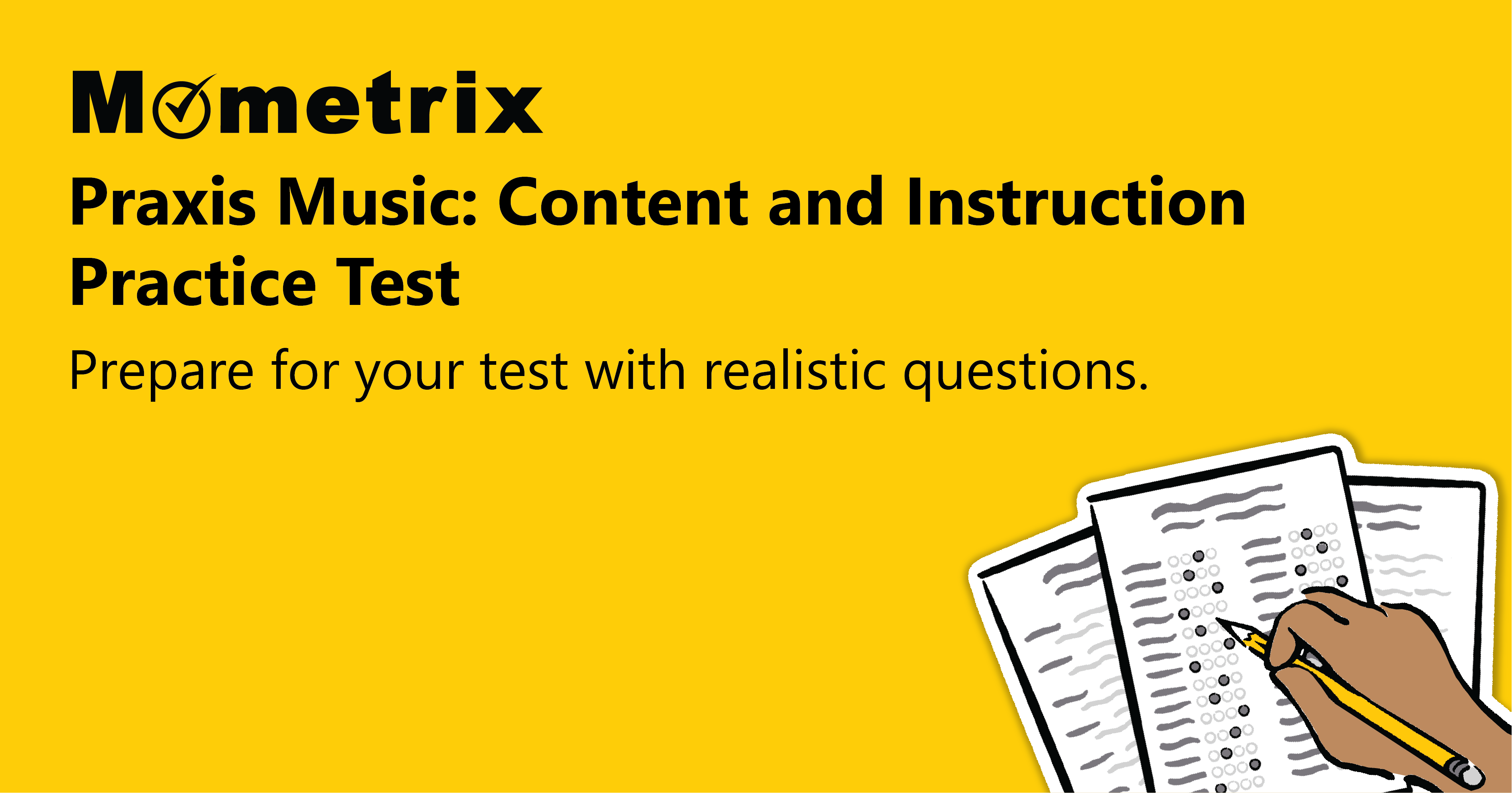 Yellow image with text "Mometrix Praxis Music: Content and Instruction Practice Test - Prepare for your test with realistic questions." A hand is writing on papers at the bottom right corner.