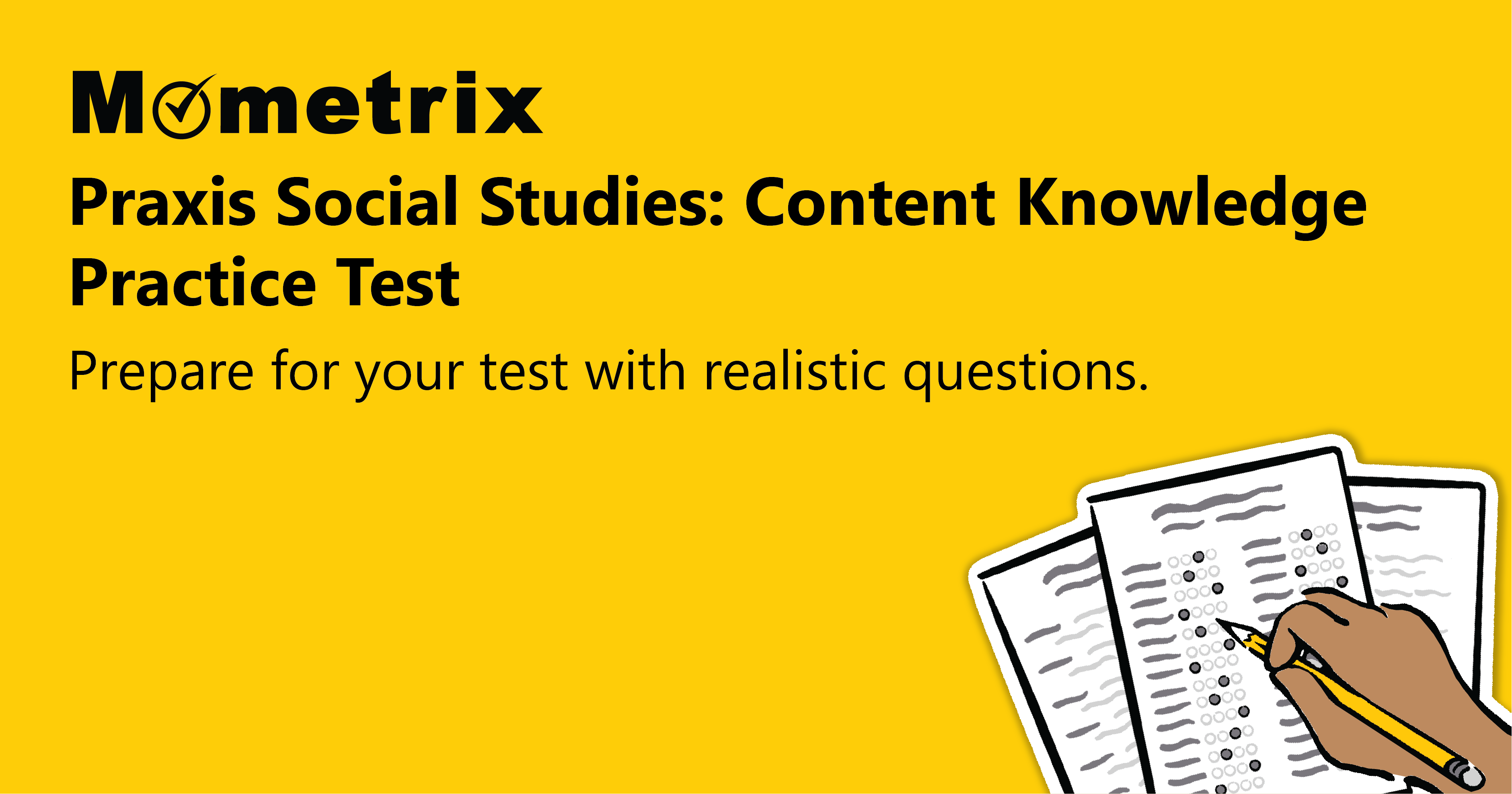 Yellow image with text: "Mometrix Praxis Social Studies: Content Knowledge Practice Test. Prepare for your test with realistic questions." Shows a hand writing on stacked papers.