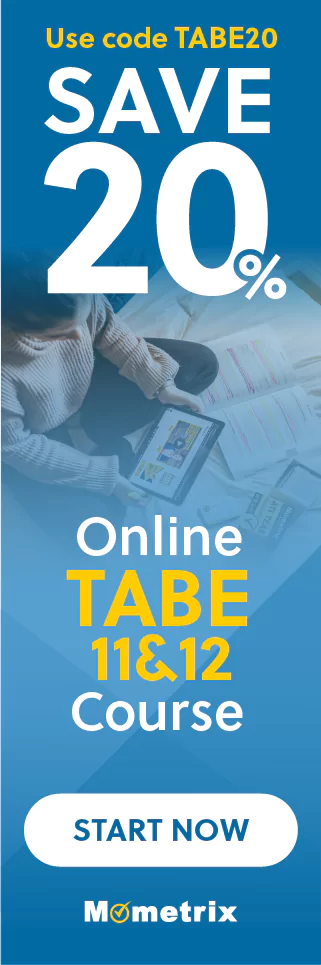 Click here for 20% off of Mometrix TABE 11 & 12 online course. Use code: STABE20