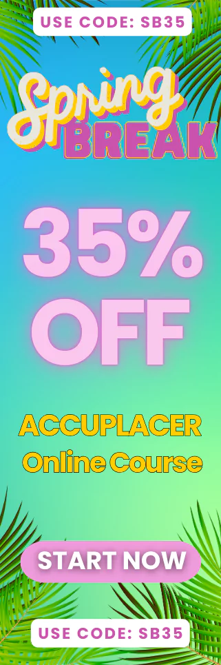 Click here for 20% off of Mometrix ACCUPLACER online course. Use code: ACCU20