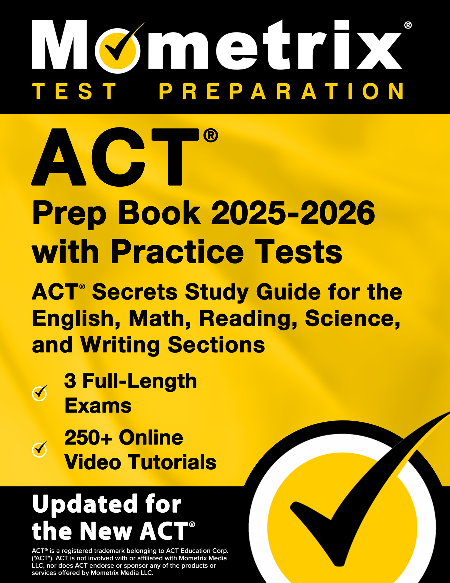ACT Prep Book 2025-2026 with Practice Tests - 3 Full-Length Exams, 250+ Online Video Tutorials, ACT Secrets Study Guide for the English, Math, Reading, Science, and Writing Sections: [9th Edition], ISBN: 9781516726943