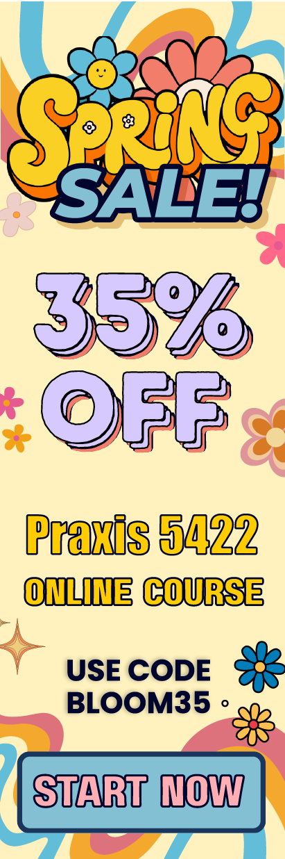 Click here for 35% off of Mometrix Praxis 5422 online course. Use code: BLOOM35