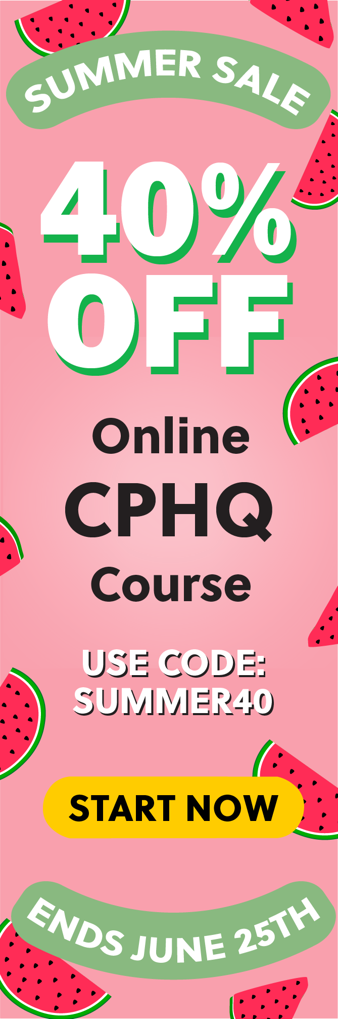 Click here for 40% off of Mometrix CPHQ online course. Use code: SUMMER40