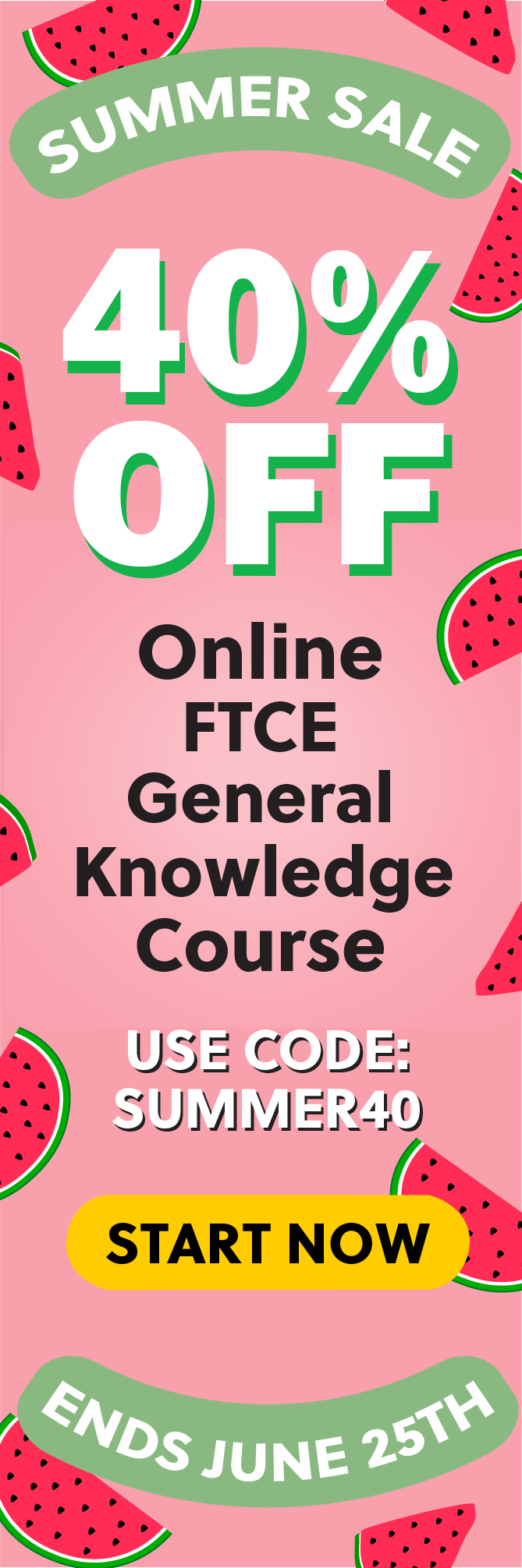 Click here for 40% off of Mometrix FTCE GK online course. Use code: SUMMER40