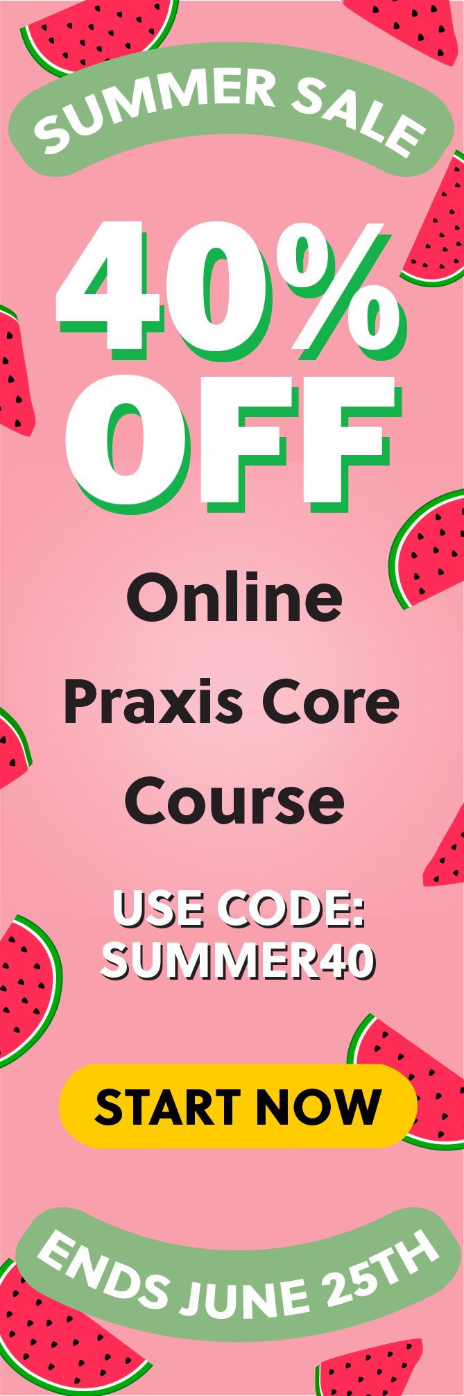Click here for 40% off of Mometrix Praxis Core online course. Use code: SUMMER40