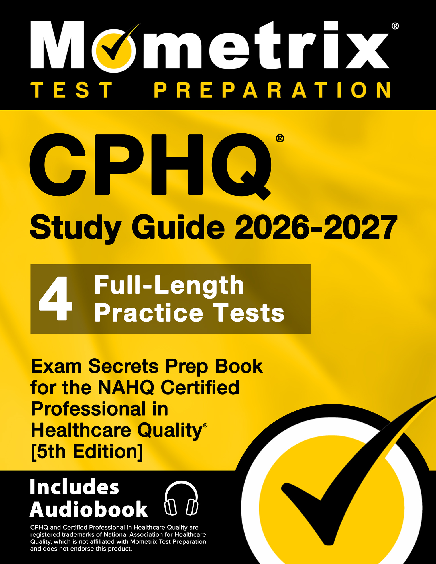 Cover of the Mometrix CPHQ Study Guide 2026-2027, featuring 4 full-length practice tests and includes audiobook access, for NAHQ Healthcare Quality certification exam preparation.