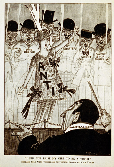 A woman wearing a dress labeled "ANTI" sings on stage, surrounded by cheering men labeled with roles like "grafter" and "political boss"; caption reads "I did not raise my girl to be a voter.