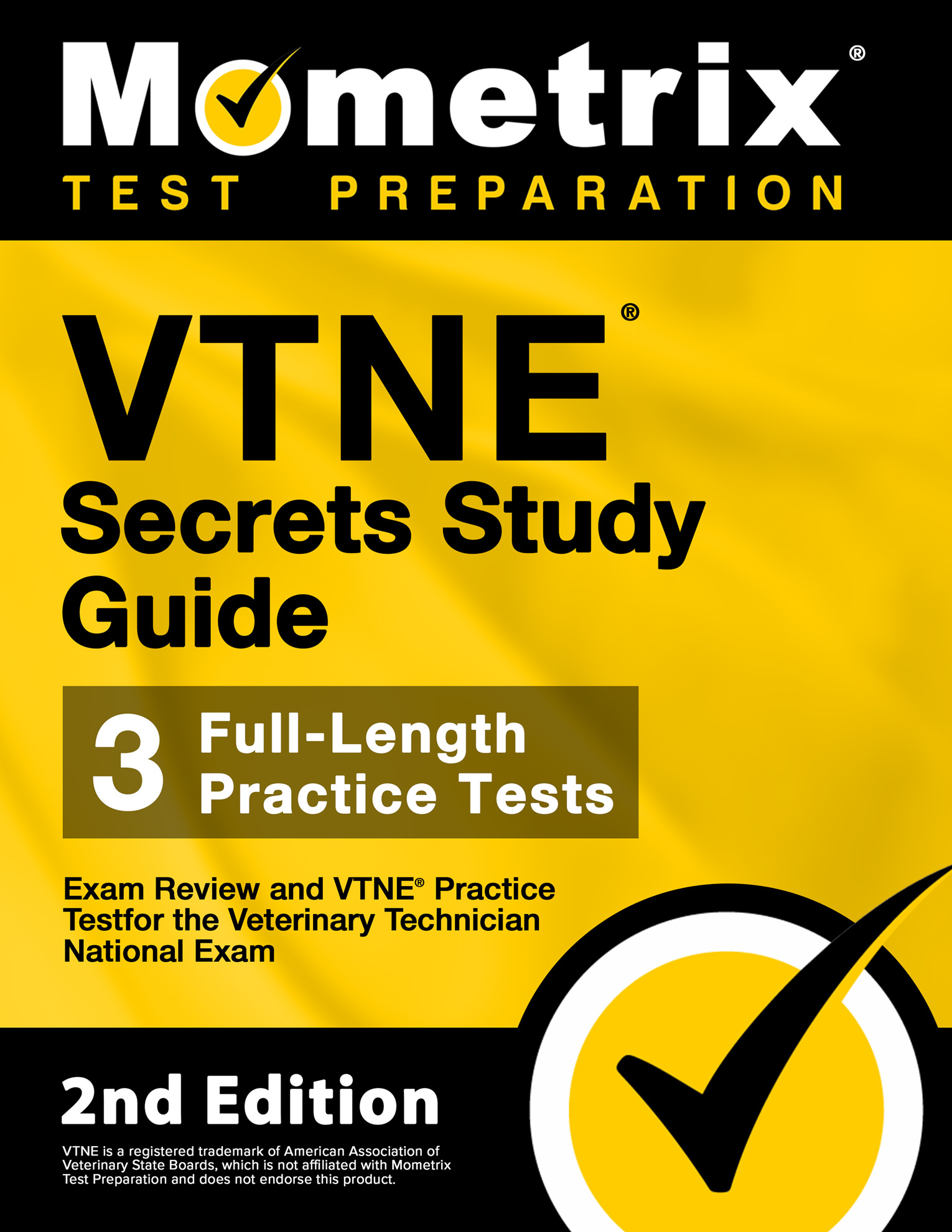 Cover of “VTNE Secrets Study Guide, 2nd Edition” by Mometrix, featuring bold text, a yellow and black design, and mentions of 3 full-length practice tests for the Veterinary Technician National Exam.