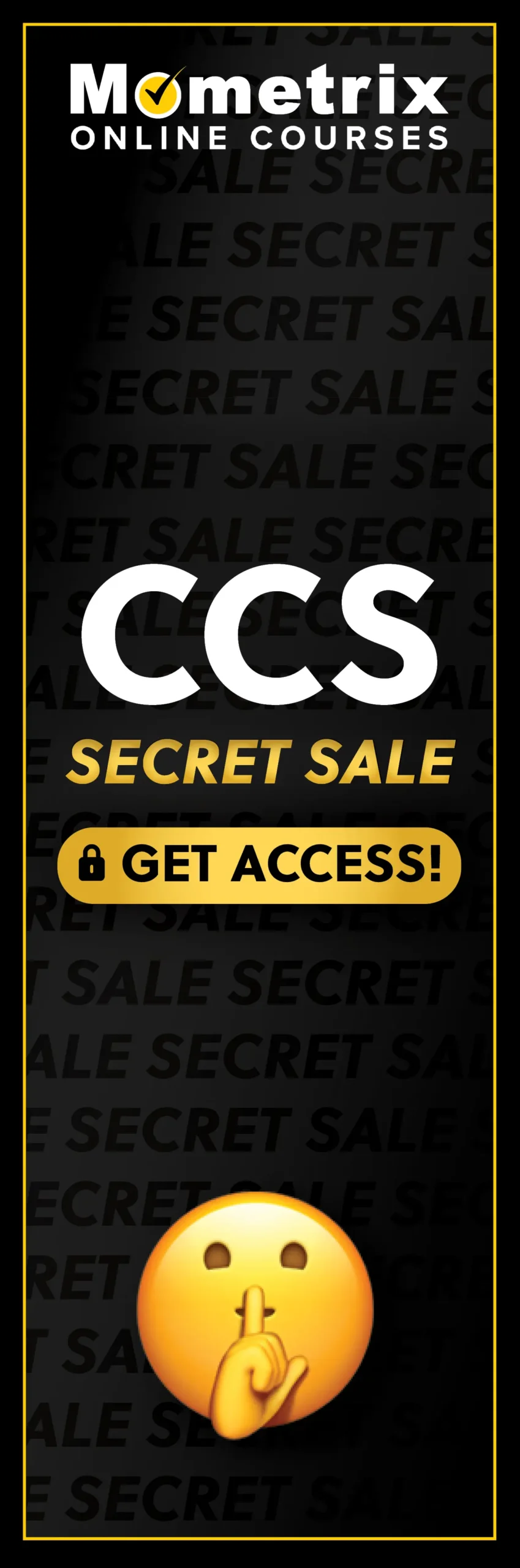 Click here for 30% off the Mometrix CCS online course. Use code: SECRET30