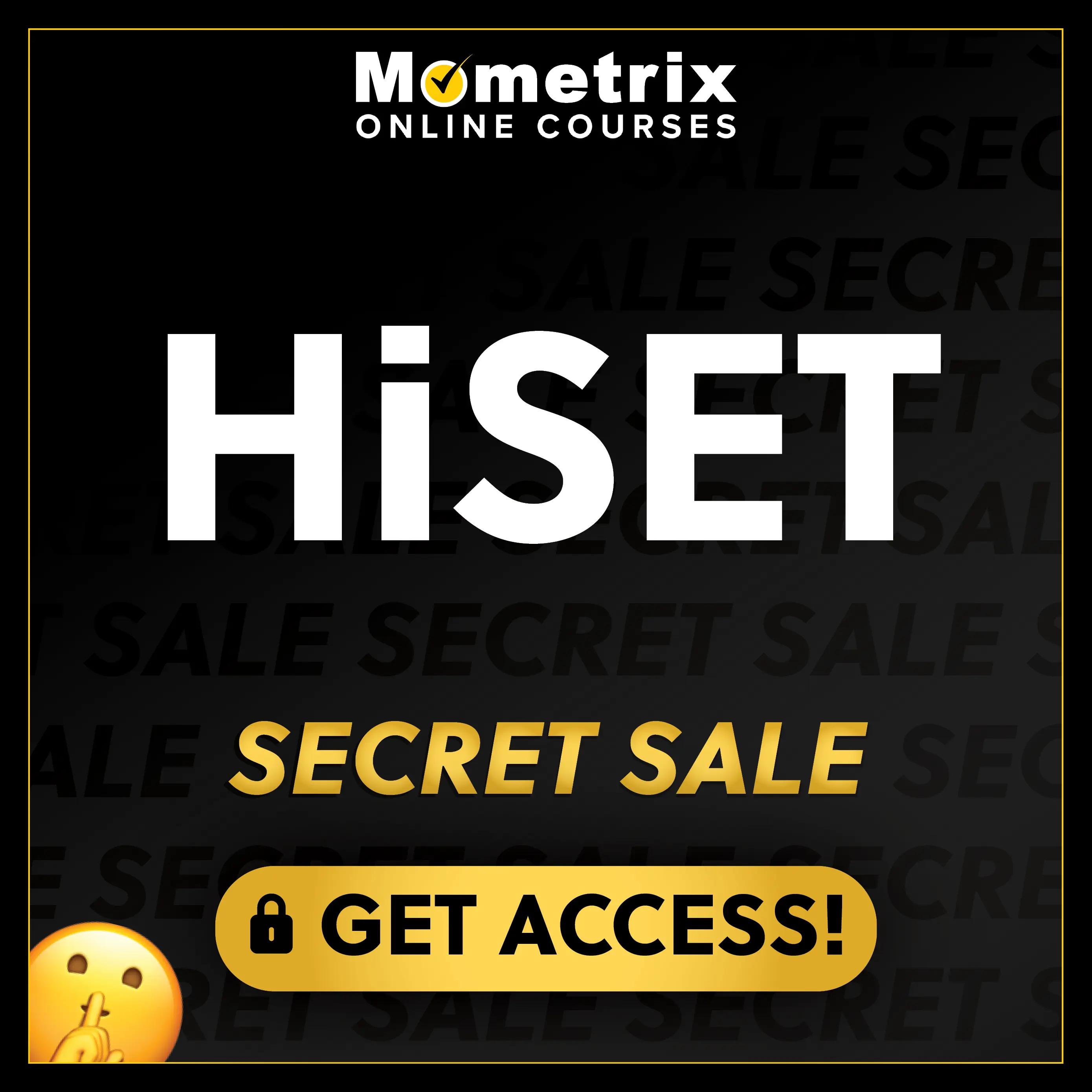 Mometrix Online Courses HiSET Secret Sale promotion with a yellow “Get Access!” button and a lock icon, plus a shushing face emoji in the corner.