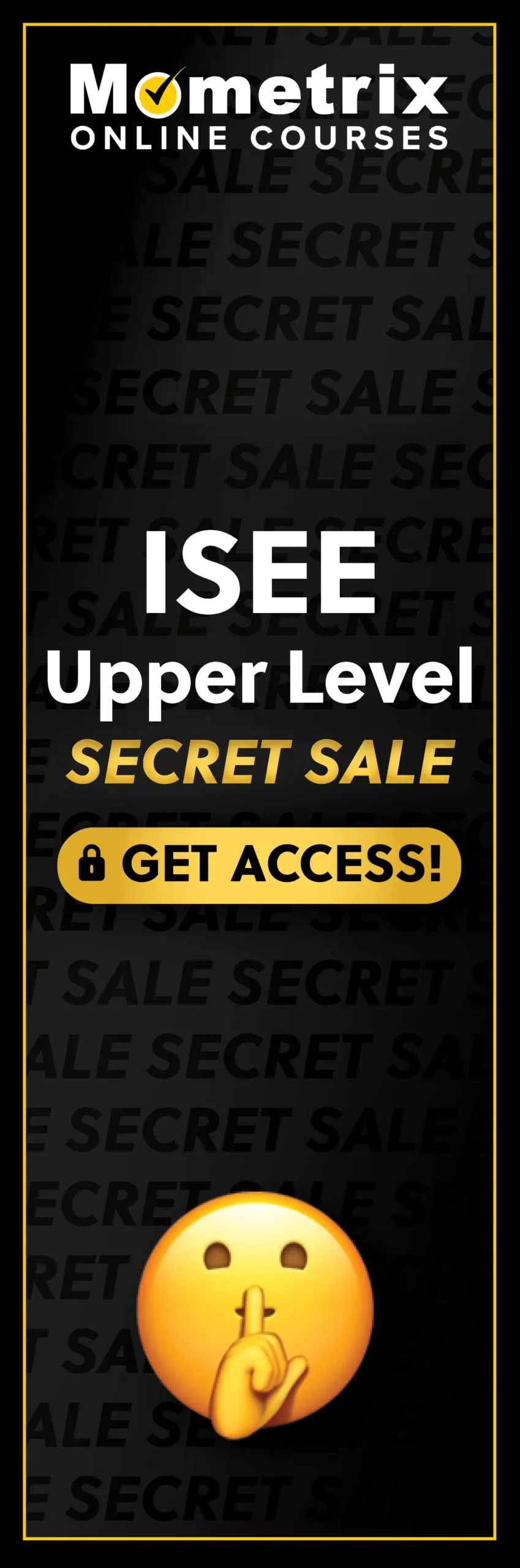 Click here for 30% off the Mometrix ISEE Upper Level online course. Use code: SECRET30