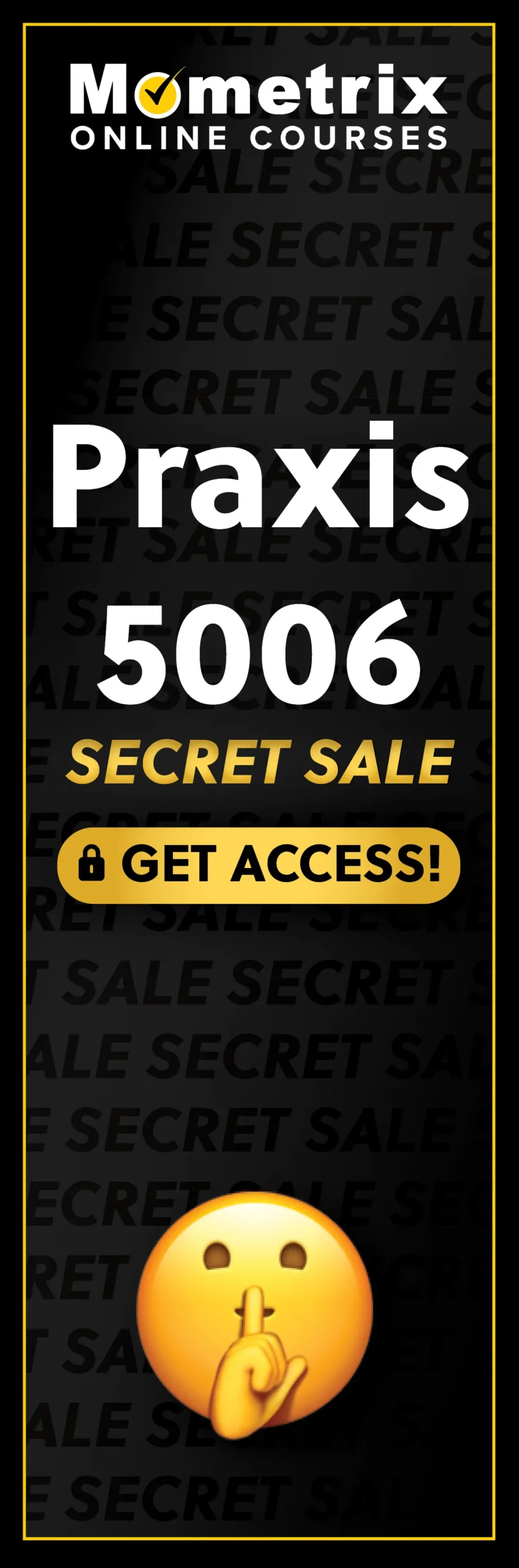 Click here for 30% off the Mometrix Praxis 5006 online course. Use code: SECRET30