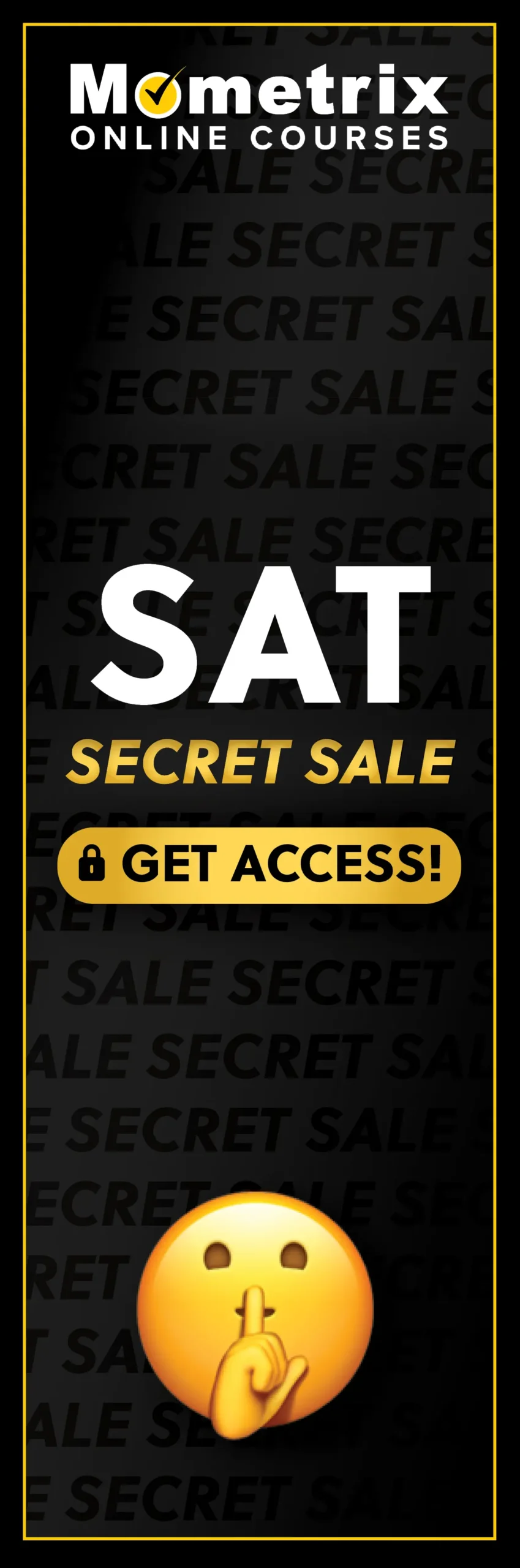 Click here for 30% off the Mometrix SAT online course. Use code: SECRET30